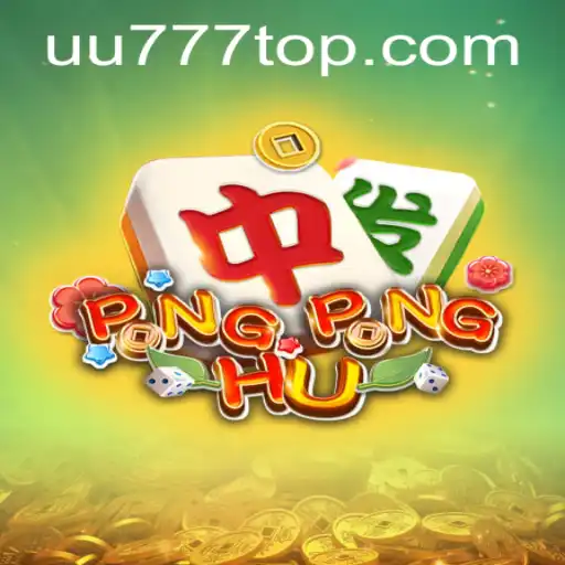 Exploring PONGPONGHU: The Exciting World of UU777.com