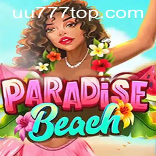 ParadiseBeach: An Immersive Gaming Experience at UU777.com
